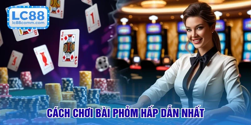 cách chơi bài phỏm