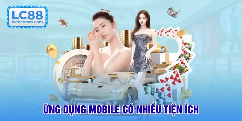 Ứng dụng mobile có nhiều tiện ích